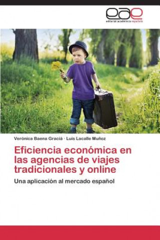 Книга Eficiencia Economica En Las Agencias de Viajes Tradicionales y Online Verónica Baena Graciá