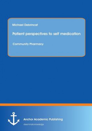 Könyv Patient Perspectives to Self Medication Michael Debrincat