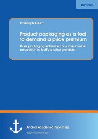 Carte Product packaging as tool to demand a price premium Christoph Breetz