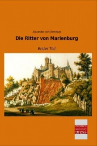 Kniha Die Ritter von Marienburg Alexander von Sternberg