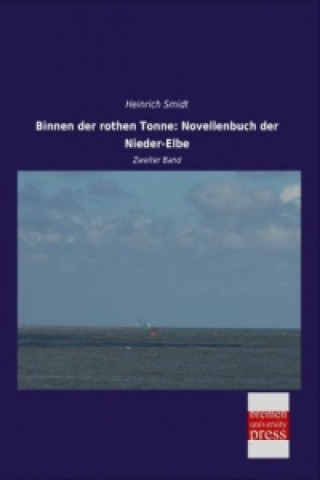 Carte Binnen der rothen Tonne: Novellenbuch der Nieder-Elbe Heinrich Smidt