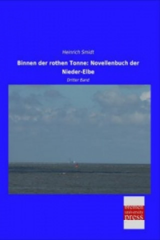 Carte Binnen der rothen Tonne: Novellenbuch der Nieder-Elbe Heinrich Smidt