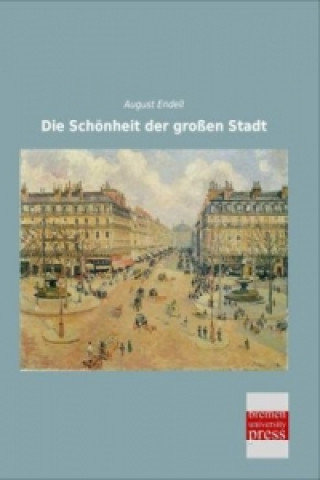 Livre Die Schönheit der großen Stadt August Endell