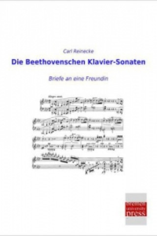 Kniha Die Beethovenschen Klavier-Sonaten Carl Reinecke