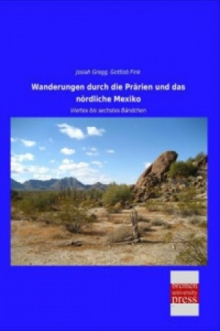 Book Wanderungen durch die Prärien und das nördliche Mexiko Josiah Gregg