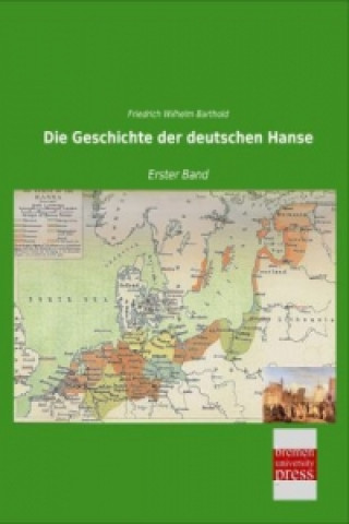 Carte Die Geschichte der deutschen Hanse Friedrich Wilhelm Barthold