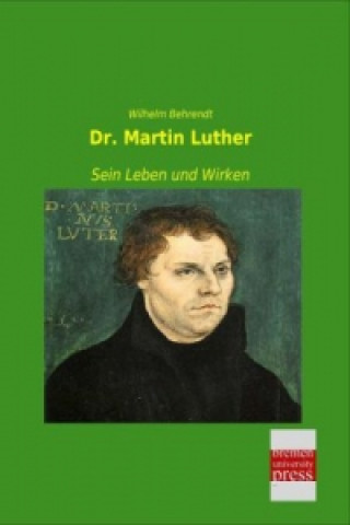 Книга Dr. Martin Luther Wilhelm Behrendt
