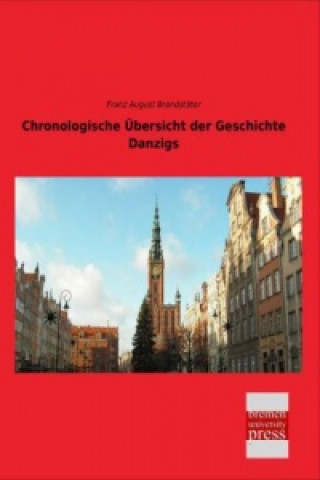 Carte Chronologische Übersicht der Geschichte Danzigs Franz August Brandstäter