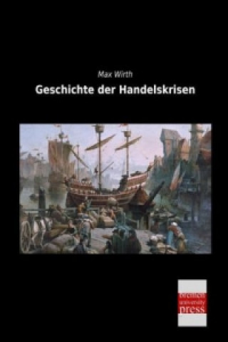 Kniha Geschichte der Handelskrisen Max Wirth