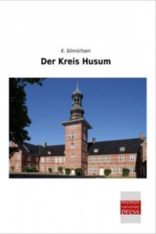 Kniha Der Kreis Husum K. Sönnichsen