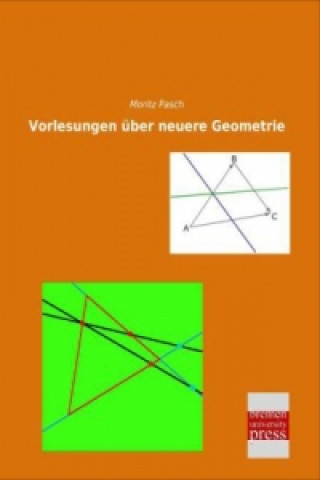 Carte Vorlesungen über neuere Geometrie Moritz Pasch