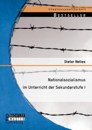 Livre Nationalsozialismus im Unterricht der Sekundarstufe I Dieter Nelles