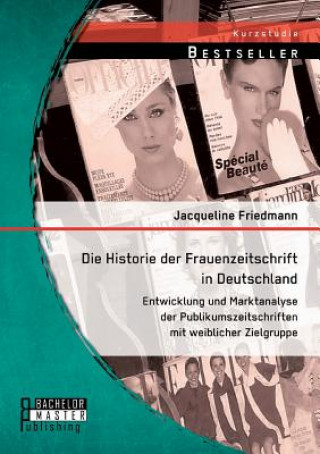 Kniha Historie der Frauenzeitschrift in Deutschland Jacqueline Friedmann