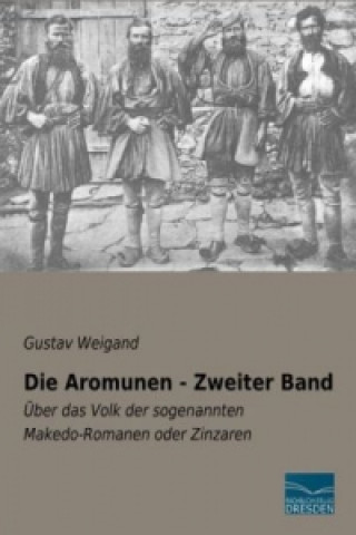 Carte Die Aromunen - Zweiter Band Gustav Weigand