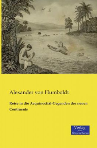 Carte Reise in die Aequinoctial-Gegenden des neuen Continents Alexander von Humboldt