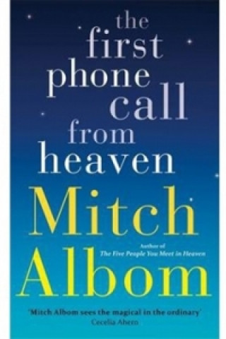 Könyv First Phone Call From Heaven Mitch Albom