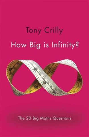Könyv How Big is Infinity? Tony Crilly