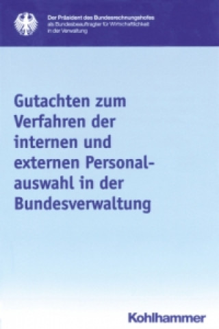 Book Gutachten zum Verfahren der internen und externen Personalauswahl in der Bundesverwaltung Dieter Engels