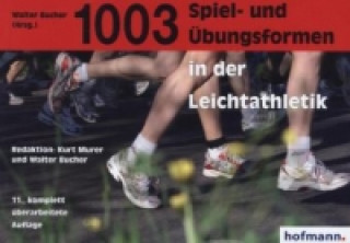 Kniha 1003 Spiel- und Übungsformen in der Leichtathletik Kurt Murer