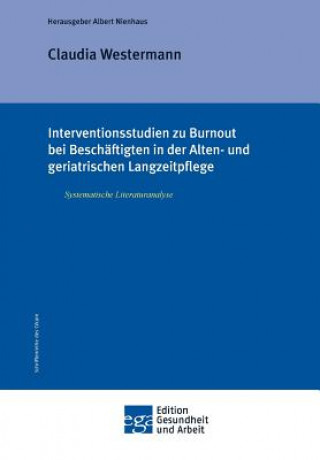 Könyv Interventionsstudien Zu Burnout Bei Beschaftigten in Der Alten- Und Geriatrischen Langzeitpflege Claudia Westermann