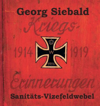 Buch Kriegserinnerungen 1914-1919 Georg Siebald