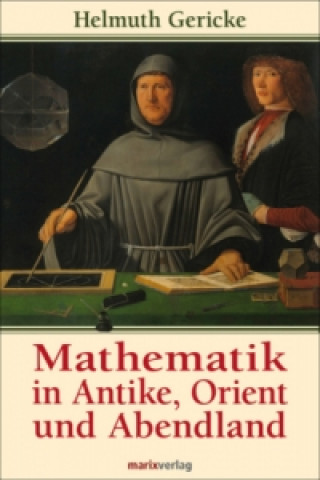 Книга Mathematik in Antike, Orient und Abendland Helmuth Gericke