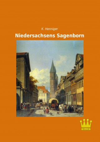 Kniha Niedersachsens Sagenborn Karl Henniger