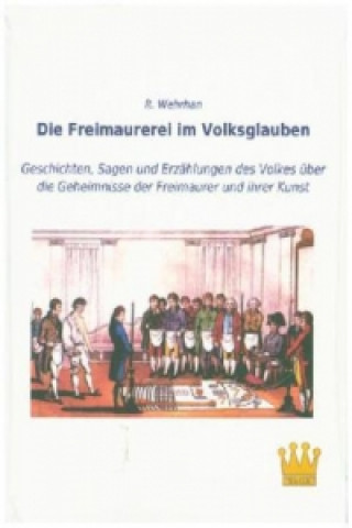 Kniha Die Freimaurerei im Volksglauben R. Wehrhan