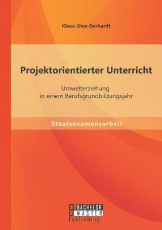Könyv Projektorientierter Unterricht Klaus-Uwe Gerhardt