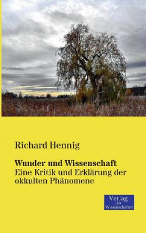 Kniha Wunder und Wissenschaft Richard Hennig