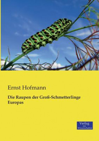 Книга Raupen der Gross-Schmetterlinge Europas Ernst Hofmann