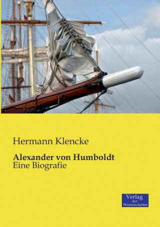 Kniha Alexander von Humboldt Hermann Klencke