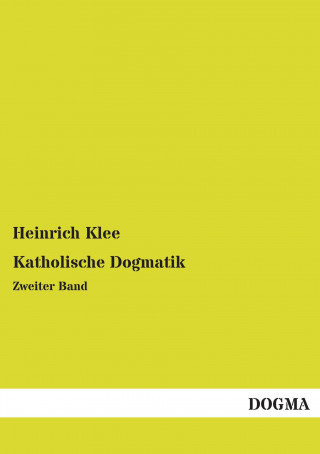 Knjiga Katholische Dogmatik Heinrich Klee