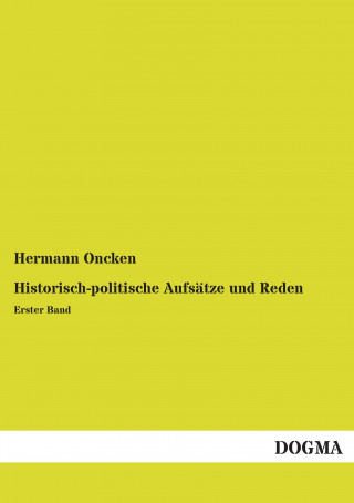 Livre Historisch-politische Aufsätze und Reden Hermann Oncken