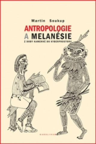 Kniha Antropologie a Melanésie Martin Soukup