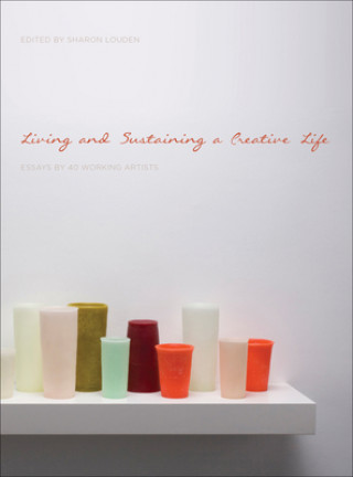 Книга Living and Sustaining a Creative Life Sharon Louden