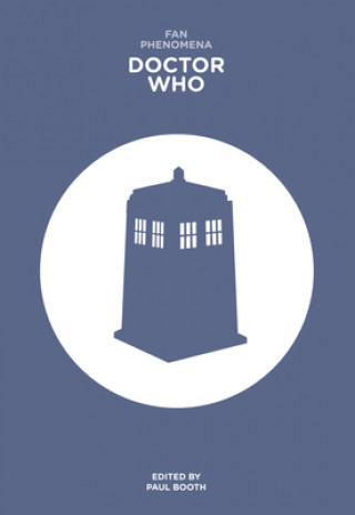 Könyv Fan Phenomena: Doctor Who Paul Booth