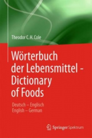 Carte Worterbuch der Lebensmittel - Dictionary of Foods Theodor C.H. Cole