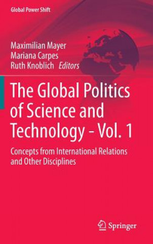 Carte Global Politics of Science and Technology - Vol. 1 Maximilian Mayer