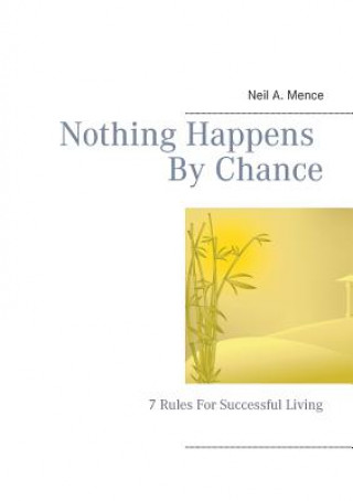 Book Nothing Happens By Chance Neil A. Mence