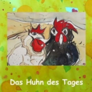 Книга Das Huhn des Tages Gisela Luschner-Schiller