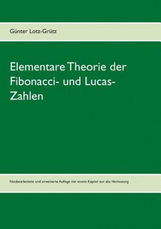 Könyv Elementare Theorie der Fibonacci- und Lucas-Zahlen Günter Lotz-Grütz