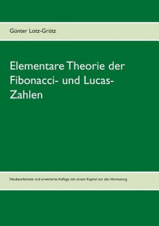 Book Elementare Theorie der Fibonacci- und Lucas-Zahlen Günter Lotz-Grütz