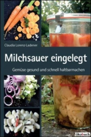 Kniha Milchsauer eingelegt Claudia Lorenz-Ladener