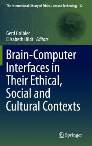 Könyv Brain-Computer-Interfaces in their ethical, social and cultural contexts Gerd Grübler