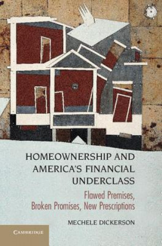 Książka Homeownership and America's Financial Underclass Mechele Dickerson