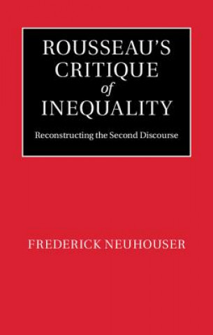 Carte Rousseau's Critique of Inequality Frederick Neuhouser