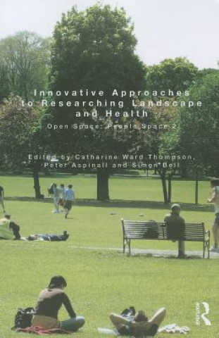 Buch Innovative Approaches to Researching Landscape and Health Catharine Ward Thompson