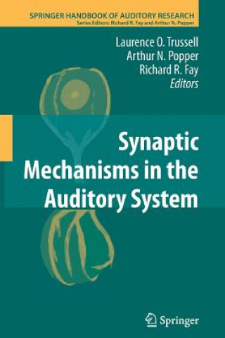 Carte Synaptic Mechanisms in the Auditory System Laurence O. Trussell