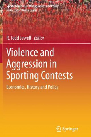 Knjiga Violence and Aggression in Sporting Contests R. Todd Jewell